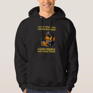 That's What I Do I Drink Bourbon Hate People Crazy Hoodie