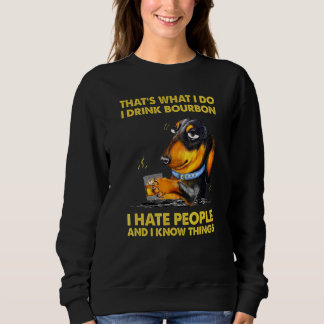 That's What I Do I Drink Bourbon Hate People Crazy Sweatshirt