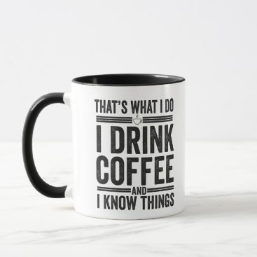 That's What I Do I Drink Coffee Funny Caffeine  Mug