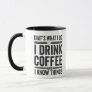 That's What I Do I Drink Coffee Funny Caffeine  Mug