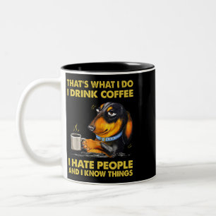 Thats What I Do I Drink Coffee Hate People Crazy D Two-Tone Coffee Mug