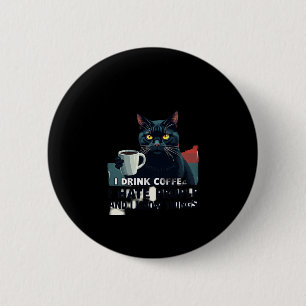 That's What I Do I Drink Coffee I Hate People And Button