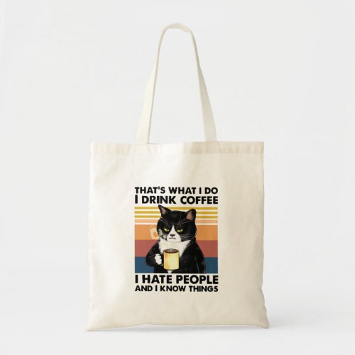 Thats What I Do I Drink Coffee I Hate People Tote Bag