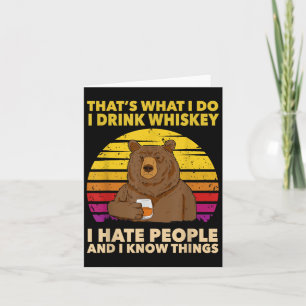 That's What I Do I Drink Whiskey I Hate People Bea Card