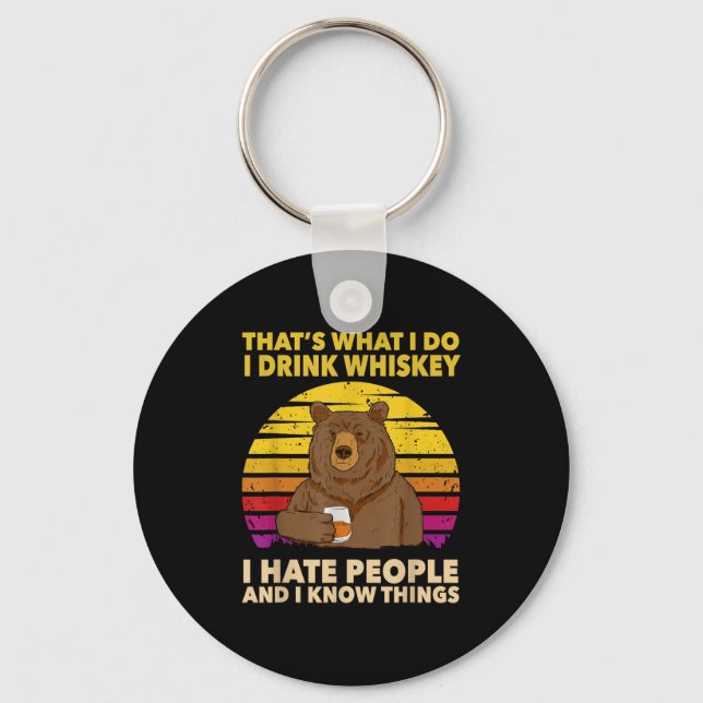 That's What I Do I Drink Whiskey I Hate People Bea Keychain (Front)