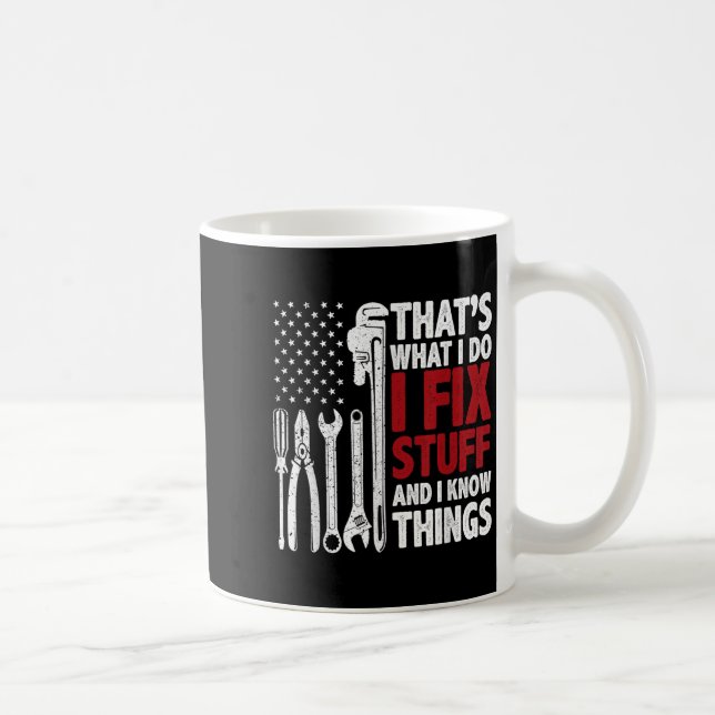 That's What I Do I Fix Stuff And I Know Things Ame Coffee Mug (Right)