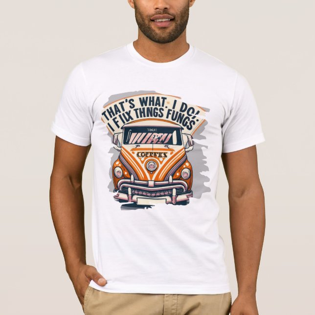 That's What I Do I Fix Stuff And I Know Things Fun T-Shirt (Front)