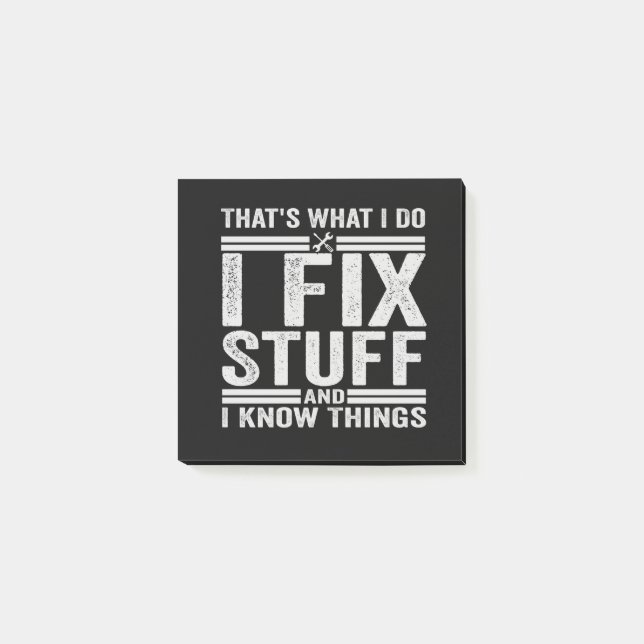 That's What I Do I Fix Stuff And I Know Things Post-it Notes (Front)
