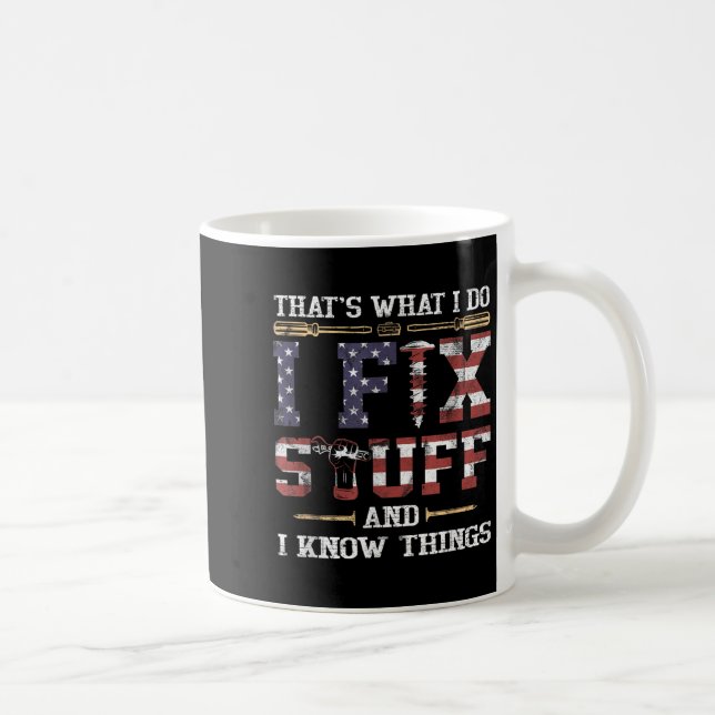 That's What I Do I Fix Stuff And I Know Things Vin Coffee Mug (Right)