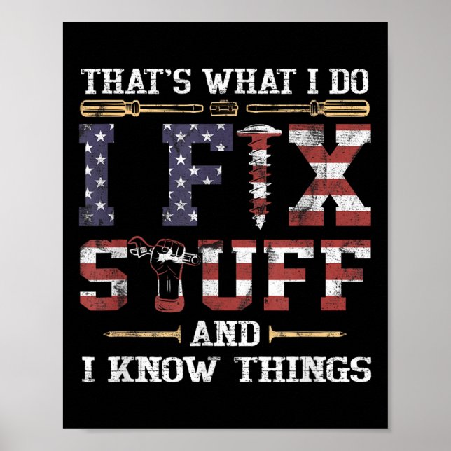 That's What I Do I Fix Stuff And I Know Things Vin Poster (Front)