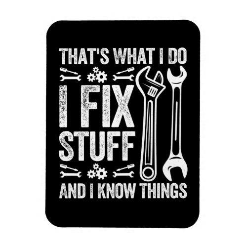 Thats what i do i fix stuff Funny mechanic Magnet
