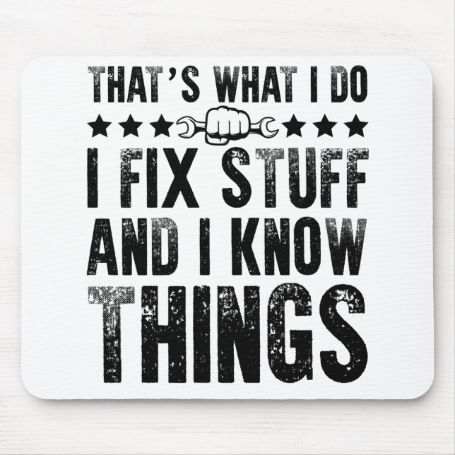 That's What I Do I Fix Stuff Funny Mechanic Mouse Pad (Front)