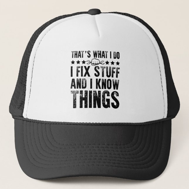 That's What I Do I Fix Stuff Funny Mechanic Trucker Hat (Front)