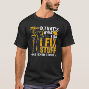 That's What I Do I Fix Stuff & I Know Things Mecha T-Shirt