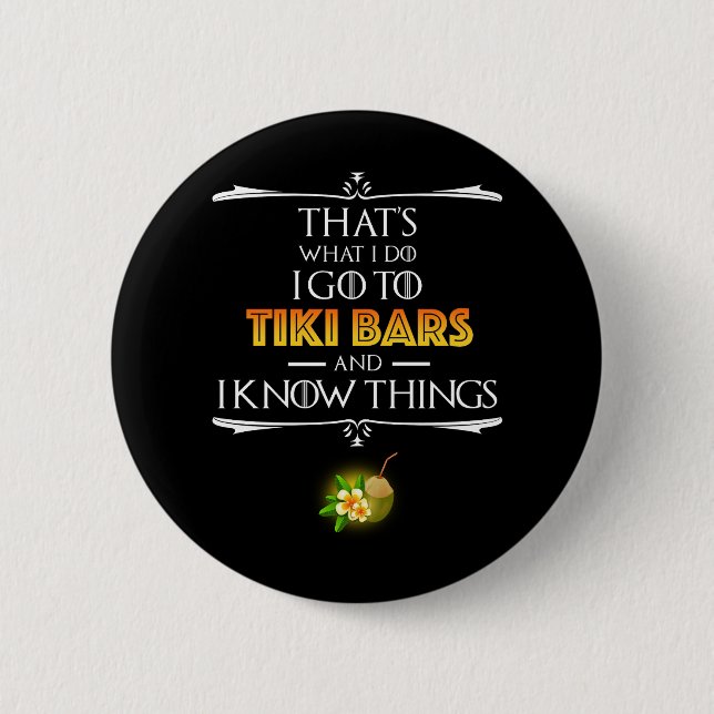 That's What I Do - I Go To Tiki Bars Button (Front)