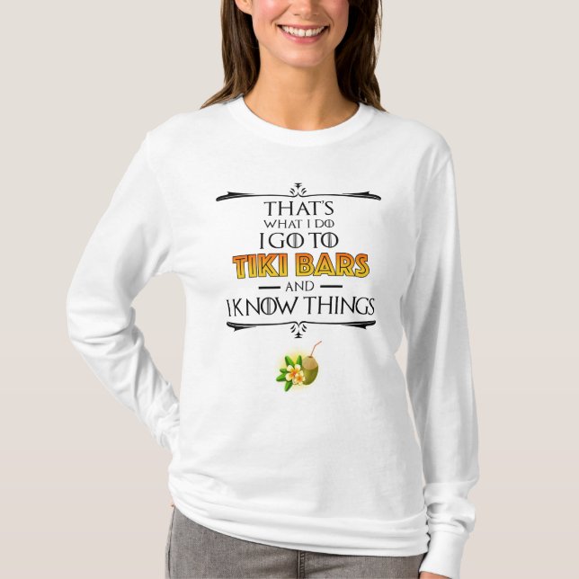 That's What I Do - I Go To Tiki Bars T-Shirt (Front)