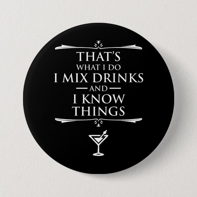 That's What I Do I Mix Drinks And I Know Things Button (Front)