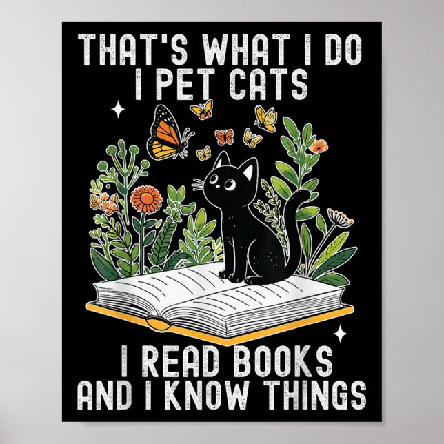 That's What I Do I Pet Cats I Read Books And I Kno Poster (Front)