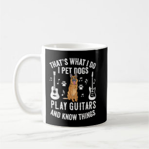 Thats What I Do I Pet Dogs Play Guitar Know Things Coffee Mug