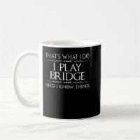 That's What I Do I Play Bridge - Bridge Player Car