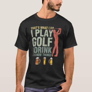 That's What I Do I Play Golf And I Know Things Ret T-Shirt