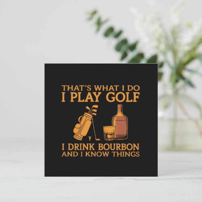 That's What I Do I Play Golf I Drink Bourbon  Invitation (Standing Front)