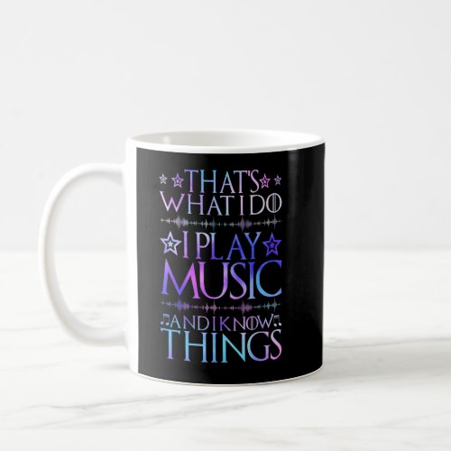Thats What I Do I Play Music Cool Musician Tie Dy Coffee Mug