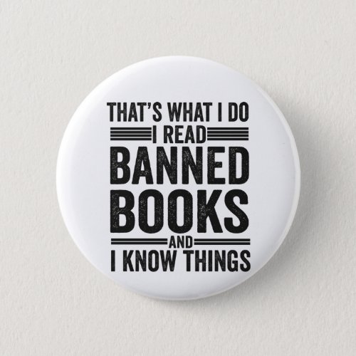 Thats What i Do I Read Banned Books Funny Reading Button