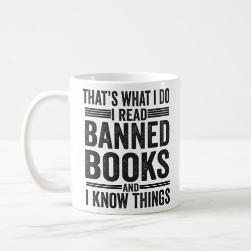 Thats What i Do I Read Banned Books Funny Reading Coffee Mug