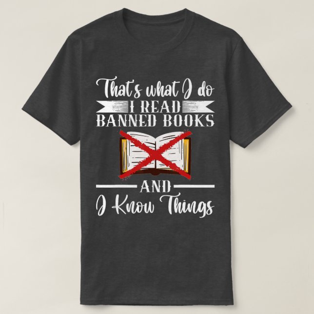 Thats What I Do I Read Banned Books Reading  T-Shirt (Design Front)