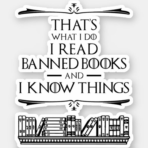 Thats What I Do I Read Banned Books Sticker