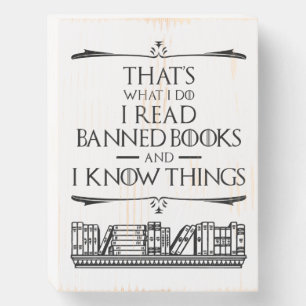 That's What I Do I Read Banned Books Wooden Box Sign