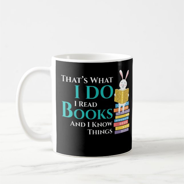 Thats What I Do I Read Books And I Know Things - B Coffee Mug (Left)