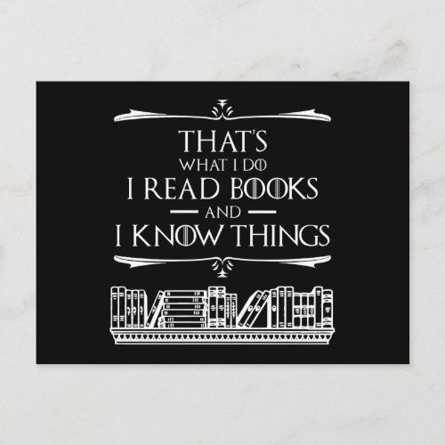 Thats What I Do I Read Books And I Know Things Postcard