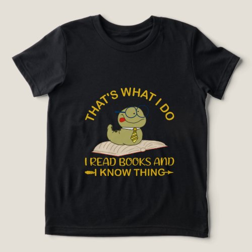 Thats What I Do I Read Books And I Know things Tri_Blend Shirt