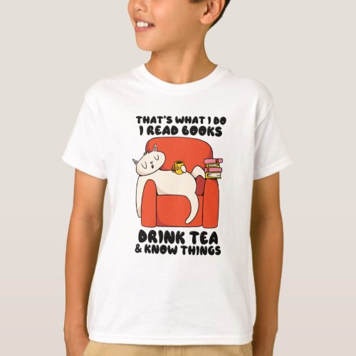 Thats what I do I read books drink tea know thing T_Shirt
