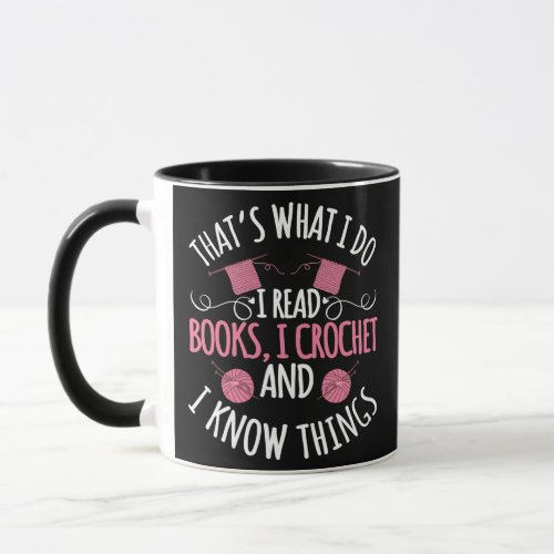 Thats What I Do I Read Books I Crochet And Know Mug