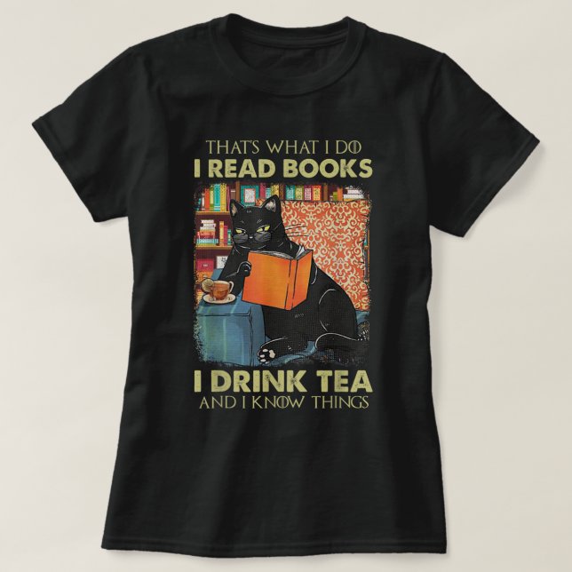That's what i do i read books i drink T-Shirt (Design Front)