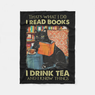 That's What I Do I Read Books I Drink Tea And I Kn Fleece Blanket