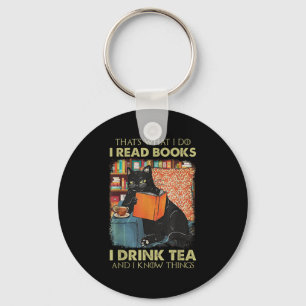 That's What I Do I Read Books I Drink Tea And I Kn Keychain