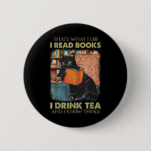 Thats What I Do I Read Books I Drink Tea And I Kno Button