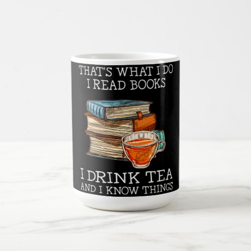 Thats what i do i read books i drink tea coffee mug