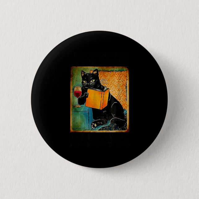 That's what i do i read books i drink wine i know button (Front)