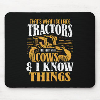 Thats What I Do I Ride Tractors I Play With Cows Mouse Pad