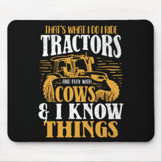 Thats What I Do I Ride Tractors I Play With Cows Mouse Pad