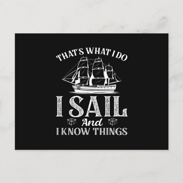Thats What i do i sail and i know things - sailing Postcard (Front)