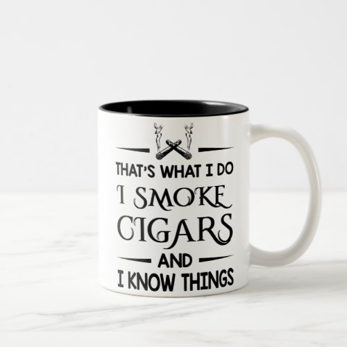 Thats What I Do I Smoke Cigars Cigars Lover Gift Two_Tone Coffee Mug