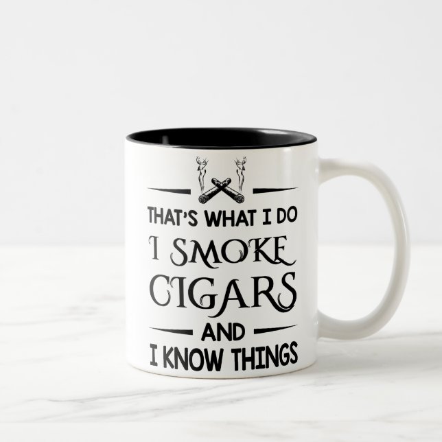 That's What I Do I Smoke Cigars, Cigars Lover Gift Two-Tone Coffee Mug (Right)