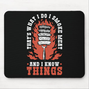 That's What I Do I Smoke Meat And I Know Things Mouse Pad