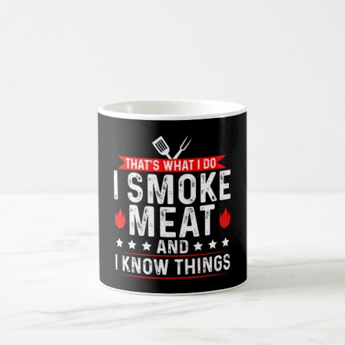Thats What I Do I Smoke Meat Know Thing Coffee Mug